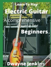 Learn To Play Electric Guitar