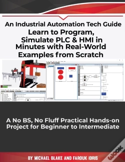 Capa do artigo Learn To Program, Simulate Plc & Hmi In Minutes With Real-World Examples From Scratch. A No Bs, No Fluff Practical Hands-On Project For Beginner To Intermediate