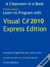 Learn To Program With Visual C# 2010 Express