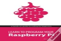 Learn To Program Your Raspberry Pi