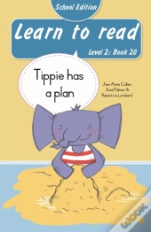 Learn To Read (Level 2 Book 20): Tippie Has A Plan (School Edition)