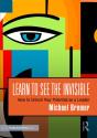 Learn To See The Invisible - Preview