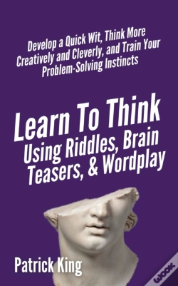 Capa do artigo Learn To Think Using Riddles, Brain Teasers, And Wordplay