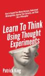 Learn To Think Using Thought Experiments - Preview