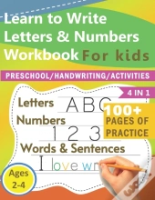 Learn To Write Letters And Numbers Workbook For Kids 2-4