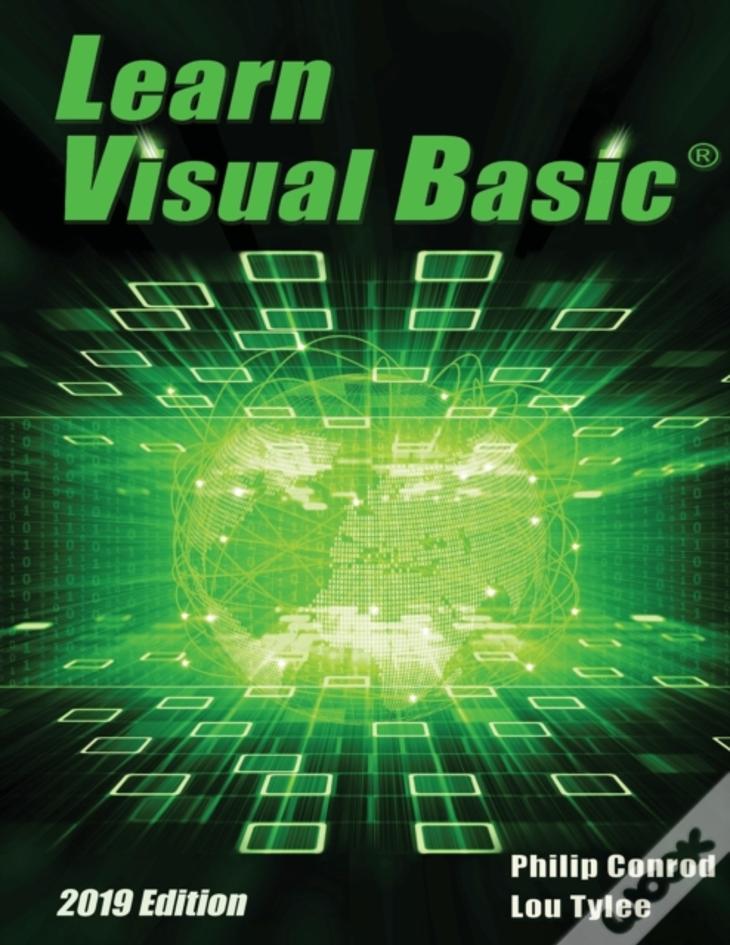 Learn Visual Basic 2019 Edition: A Step-By-Step Programming Tutorial