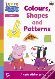 Learn With Peppa: Colours, Shapes And Patterns Sticker Activity Book