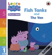 Capa do artigo Learn With Peppa Phonics Level 1 Book 9   Fish Tanks And The Van (Phonics Reader)