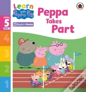 Capa do artigo Learn With Peppa Phonics Level 5 Book 3   Peppa Takes Part (Phonics Reader)