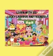 Learn With Us! Lucky Ladybug And Friends!