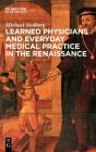 Learned Physicians And Everyday Medical Practice In The Renaissance - Preview