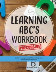 Learning Abc'S Workbook - Precursive