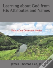 Learning About God From His Attributes And Names