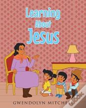 Learning About Jesus