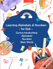 Learning Alphabets And Numbers - For Kids - Cursive Handwriting Alphabets Numbers Basic Words