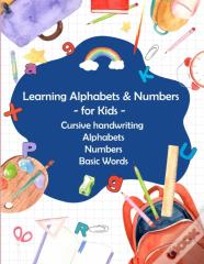 Learning Alphabets And Numbers - For Kids - Cursive Handwriting Alphabets Numbers Basic Words