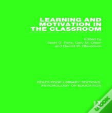 Learning And Motivation In The Classroom