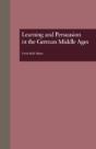 Learning And Persuasion In The German Middle Ages - Preview