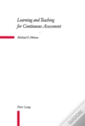 Learning And Teaching For Continuous Assessment