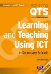 Learning And Teaching Using Ict In Secondary Schools