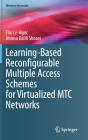 Learning-Based Reconfigurable Multiple Access Schemes For Virtualized Mtc Networks - Preview