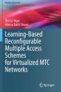 Learning-Based Reconfigurable Multiple Access Schemes For Virtualized Mtc Networks - Preview
