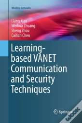Learning-Based Vanet Communication And Security Techniques