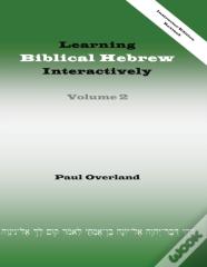 Learning Biblical Hebrew Interactively, 2 (Instructor Edition, Revised)