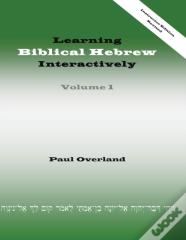 Learning Biblical Hebrew Interactively, I (Instructor Edition, Revised)