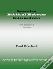 Learning Biblical Hebrew Interactively, I (Student Edition, Revised)