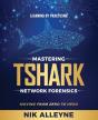 Learning By Practicing - Mastering Tshark Network Forensics - Preview