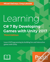 Learning C# By Developing Games With Unity 2017 - Third Edition
