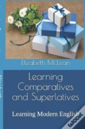 Learning Comparatives And Superlatives: Learning Modern English