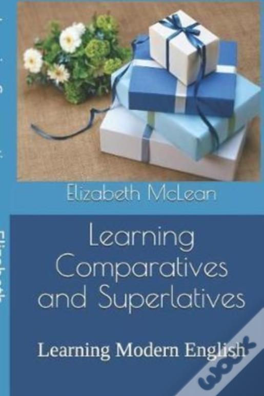 Learning Comparatives And Superlatives: Learning Modern English