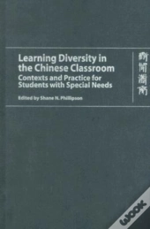 Learning Diversity In The Chinese Classroom Â€“ Contexts And Practice For Students With Special Needs