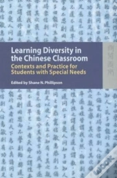 Learning Diversity In The Chinese Classroom - Contexts And Practice For Students With Special Needs