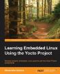 Learning Embedded Linux Using The Yocto Project - Preview