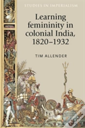 Capa do artigo Learning Femininity In Colonial India, 1820â€“1932