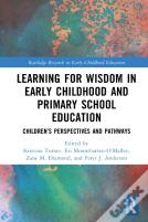 Learning For Wisdom In Early Childhood And Primary School Education