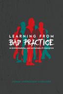 Learning From Bad Practice In Environmental And Sustainability Education