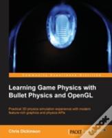 Learning Game Physics With Bullet Physics And Opengl