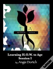 Learning H.O.W. To Age