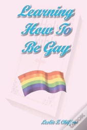 Learning How To Be Gay