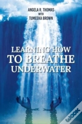 Learning How To Breathe Under Water