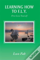 Learning How To F.L.Y.