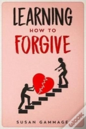 Learning How To Forgive