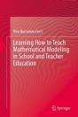 Learning How To Teach Mathematical Modeling In School And Teacher Education - Preview
