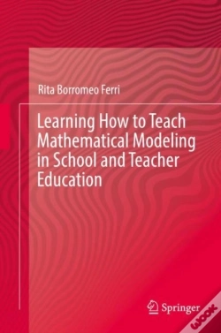 Capa do artigo Learning How To Teach Mathematical Modeling In School And Teacher Education