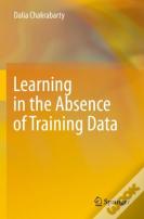 Learning In The Absence Of Training Data