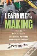 Learning In The Making